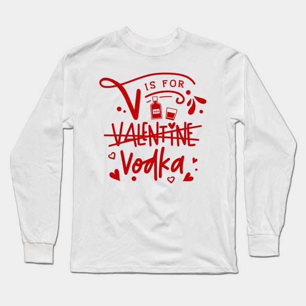 V is for Vodka Long Sleeve T-Shirt by MZeeDesigns